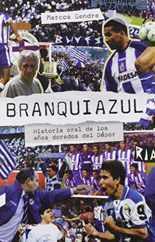 Stock image for Branquiazul: Historia oral de los aos dorados del Dpor for sale by Libros nicos