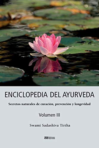 ENCICLOPEDIA DEL AYURVEDA - Volumen III - Swami Sadashiva Tirtha