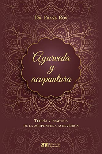 Stock image for Ayurveda y acupuntura: Teora y prctica de la acupuntura ayurvdica (Spanish Edition) for sale by Ebooksweb