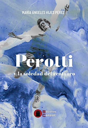 Stock image for PEROTTI Y LA SOLEDAD DEL CENTAURO for sale by Buchpark
