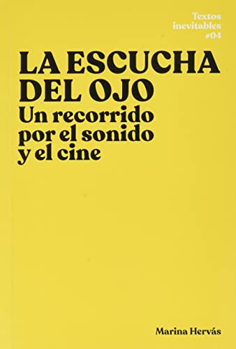 Stock image for LA ESCUCHA DEL OJO. UN RECORRIDO POR EL SONIDO Y EL CINE for sale by Agapea Libros