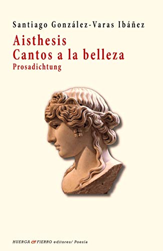 9788412087598: Aisthesis. cantos a La Belleza: Canto a la belleza: 0 (Poesa)