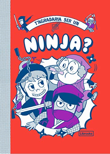 Beispielbild fr T'AGRADARIA SER UN NINJA? zum Verkauf von KALAMO LIBROS, S.L.