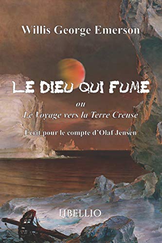 9788412088007: Le dieu qui fume: Le voyage vers la terre creuse (French Edition)