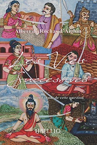 Stock image for Les vies successives: Documents pour l'tude de cette question (French Edition) for sale by GF Books, Inc.