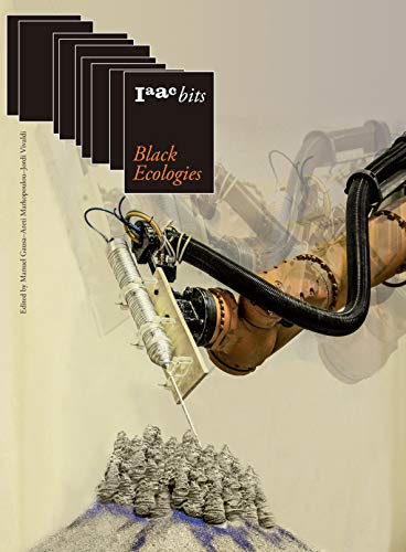 Stock image for Iaac Bits 9: Black Ecologies for sale by Lakeside Books