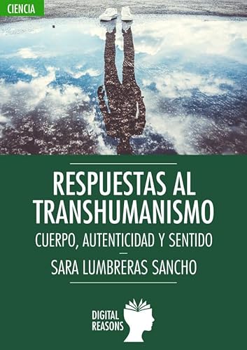 Beispielbild fr Respuestas al transhumanismo: Cuerpo, autenticidad y sentido (Argumentos para el s. XXI, Band 72) zum Verkauf von medimops