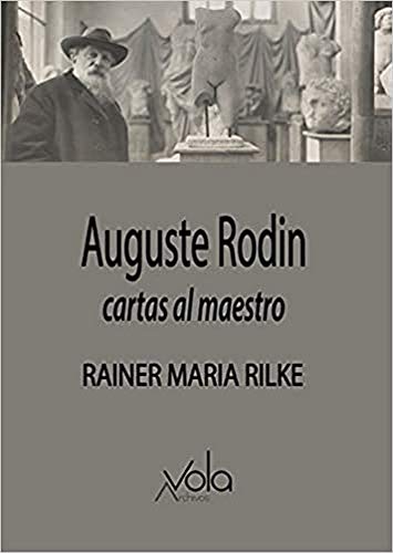 Imagen de archivo de AUGUSTE RODIN. CARTAS AL MAESTRO a la venta por KALAMO LIBROS, S.L.