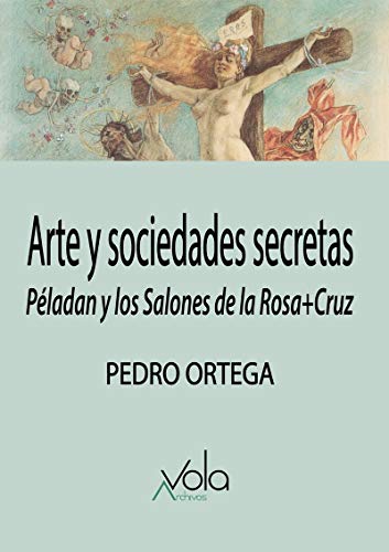 Beispielbild fr ARTE Y SOCIEDADES SECRETAS: PLADAN Y LOS SALONES DE LA ROSA+CRUZ zum Verkauf von KALAMO LIBROS, S.L.