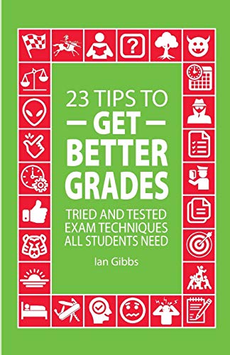 Beispielbild fr 23 Tips to Get Better Grades: Tried and tested exam techniques all students need (23 Tips for learning) zum Verkauf von WorldofBooks