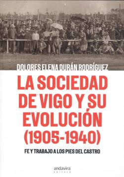 Stock image for SOCIEDAD DE VIGO Y SU EVOLUCION (1905-1940) for sale by AG Library