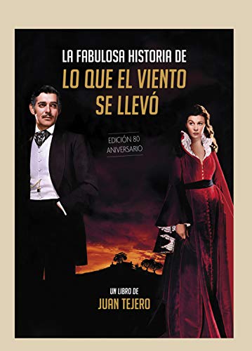 9788412094718: La fabulosa historia de ‘Lo que el viento se llevo’ (CINE)