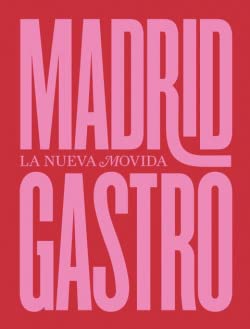 Stock image for MADRID GASTRO. LA NUEVA MOVIDA for sale by KALAMO LIBROS, S.L.