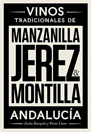 Imagen de archivo de JEREZ, MANZANILLA Y MONTILLA. VINOS TRADICIONALES DE ANDALUCA a la venta por KALAMO LIBROS, S.L.