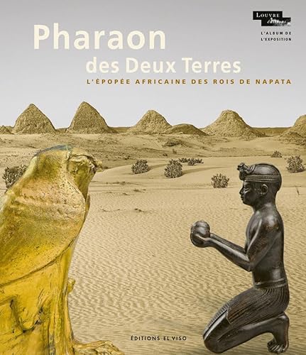 9788412096989: Pharaon des Deux Terres - L'Epope africaine des rois de Napata (Album de l'exposition): L'pope africaine des rois de Napata
