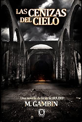 Beispielbild fr Las cenizas del cielo: Una novela de la serie Ira dei zum Verkauf von WorldofBooks