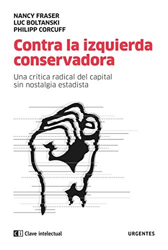 Beispielbild fr CONTRA LA IZQUIERDA CONSERVADORA: Una crtica radical del capital sin nostalgia estalinista zum Verkauf von KALAMO LIBROS, S.L.