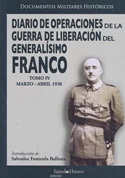 9788412099454: Diario de Operaciones de la Guerra de Liberacin del Generalsimo Franco : Tomo IV. Marzo-Abril 1938