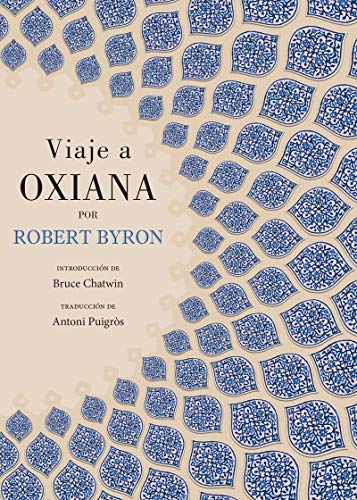 9788412100389: Viaje a Oxiana (2ªED) (ROBERT BYRON DE LITERATURA DE VIAJES)