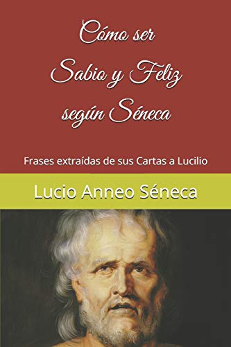 9788412100815: Cmo ser sabio y feliz segn Sneca: Frases extradas de sus Cartas a Lucilio (Coleccin Tntalo) (Spanish Edition)