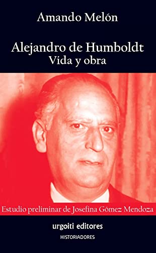 Imagen de archivo de ALEJANDRO DE HUMBOLDT. VIDA Y OBRA. a la venta por KALAMO LIBROS, S.L.