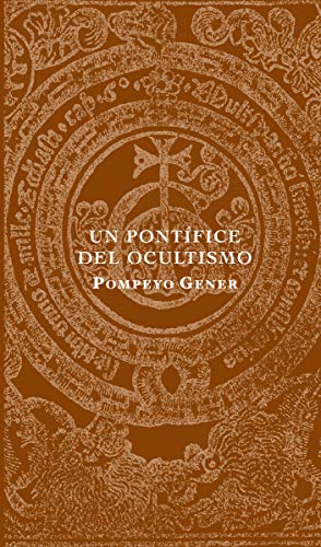 Beispielbild fr Un pontfice del ocultismo (LES PLAQUETTES) Gener, Pompeyo zum Verkauf von VANLIBER