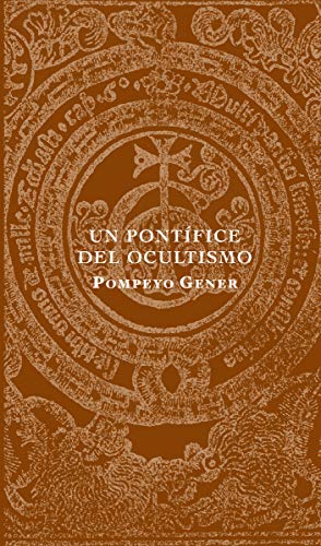 Imagen de archivo de Un pontfice del ocultismo (LES PLAQUETTES) Gener, Pompeyo a la venta por VANLIBER