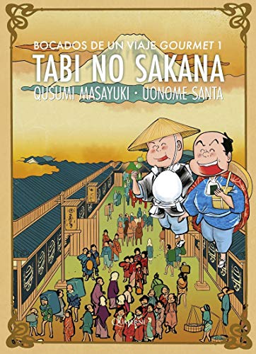 Imagen de archivo de TABI NO SAKANA. BOCADOS DE UN VIAJE GOURMET 1 a la venta por KALAMO LIBROS, S.L.