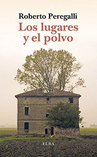 Stock image for LOS LUGARES Y EL POLVO. SOBRE LA BELLEZA DE LA IMPERFECCIN for sale by KALAMO LIBROS, S.L.