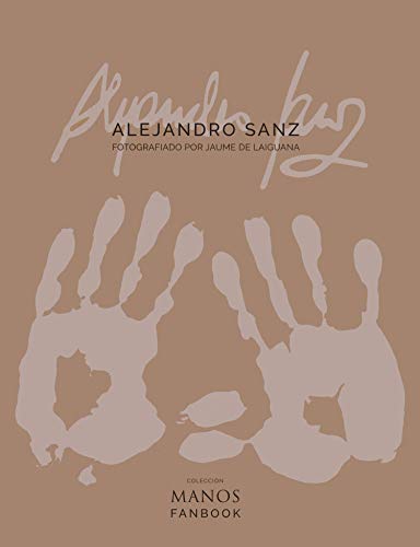 Imagen de archivo de Alejandro Sanz: MANOS a la venta por GF Books, Inc.