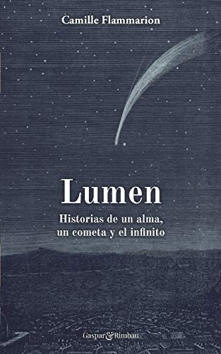 Imagen de archivo de Lumen.: Historia de un alma un cometa y el infinito. a la venta por AG Library