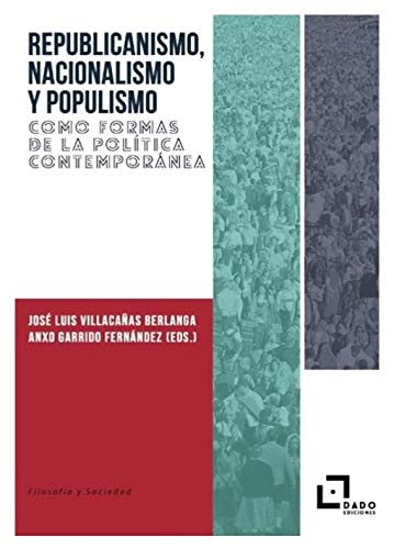 Imagen de archivo de REPUBLICANISMO, NACIONALISMO Y POPULISMO COMO FORMAS DE LA POLITICA CONTEMPORANEA a la venta por KALAMO LIBROS, S.L.