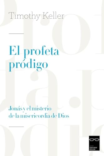 Imagen de archivo de El profeta prdigo: Jons y el misterio de la misericordia de Dios (Spanish Edition) a la venta por Books Unplugged
