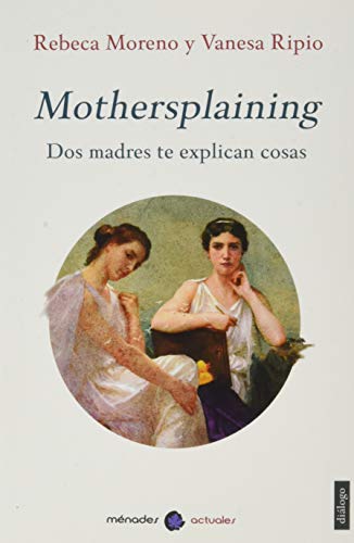 Imagen de archivo de MOTHERSPLAINING. Dos madres te explican las cosas a la venta por KALAMO LIBROS, S.L.