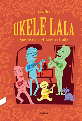 Stock image for UKELELALA. APRENDE A TOCAR EL UKELELE EN FAMILIA for sale by KALAMO LIBROS, S.L.