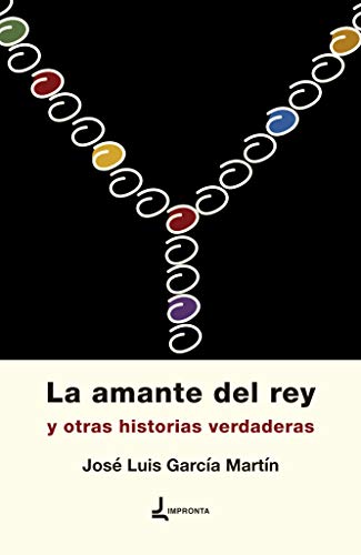 Imagen de archivo de AMANTE DEL REY Y OTRAS HISTORIAS VERDADERAS, LA. a la venta por KALAMO LIBROS, S.L.