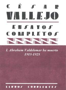 Imagen de archivo de ENSAYOS COMPLETOS I: ABRAHAM VALDELOMAR HA MUERTO 1915-1925. a la venta por KALAMO LIBROS, S.L.