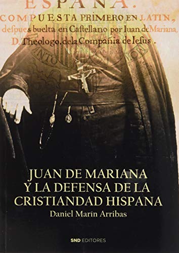 Imagen de archivo de JUAN DE MARIANA Y LA DEFENSA DE LA CRISTIANDAD HISPANA a la venta por KALAMO LIBROS, S.L.