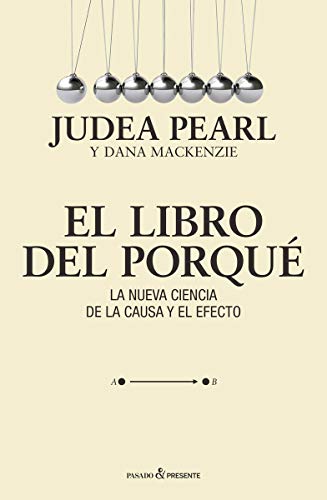 Stock image for EL LIBRO DEL PORQU: La nueva ciencia de la causa y el efecto (ENSAYO) for sale by Pepe Store Books