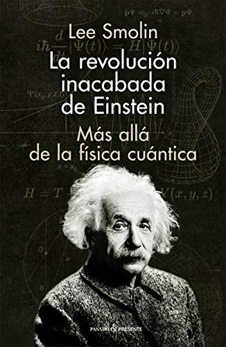 Imagen de archivo de La revolucin inacabada de Einstein: Ms all de la fsica cuntica (ENSAYO) a la venta por Pepe Store Books