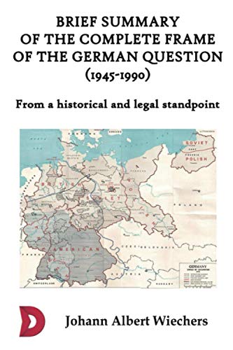 Stock image for Brief summary of the complete frame of the German Question (1945-1990) for sale by medimops