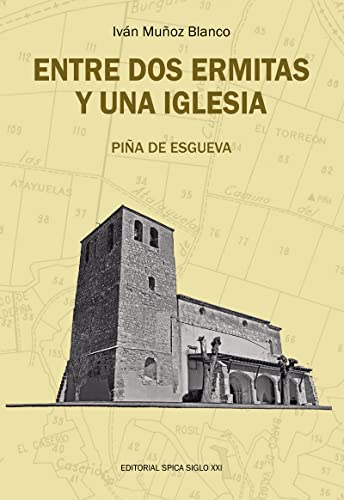 Beispielbild fr Entre dos ermitas y una iglesia, Pia de Esgueva zum Verkauf von LIBRERIA PETRARCA