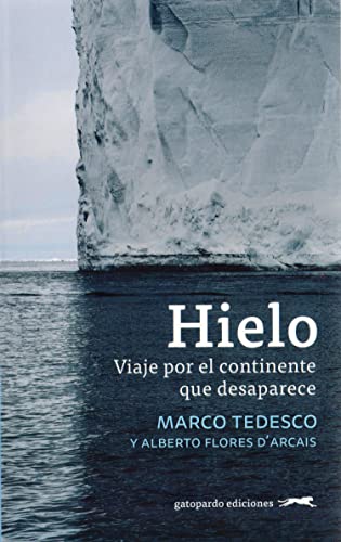 Stock image for HIELO: VIAJE POR EL CONTINENTE QUE DASAPARECE for sale by KALAMO LIBROS, S.L.