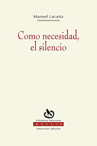 9788412144925: Como necesidad, el silencio (PALABRAS MAYORES)