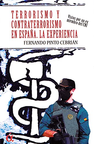 Stock image for TERRORISMO Y CONTRATERRORISMO EN ESPAA. LA EXPERIENCIA. VISTOS POR UN EX MIEMBRO DEL CNI for sale by KALAMO LIBROS, S.L.