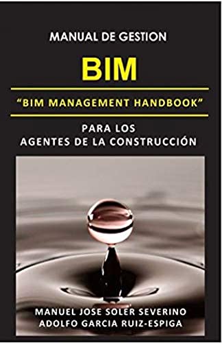 Imagen de archivo de MANUAL DE GESTION BIM PARA LOS AGENTES DE LA CONSTRUCCION a la venta por AG Library