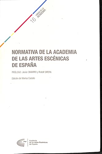 Imagen de archivo de NORMATIVA DE LA ACADEMIA DE LAS ARTES ESCNICAS DE ESPAA. a la venta por KALAMO LIBROS, S.L.