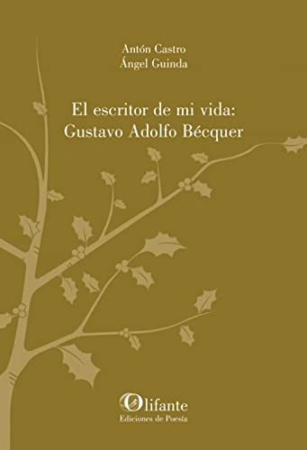 Stock image for El escritor de mi vida: Gustavo Adolfo Bcquer for sale by AG Library