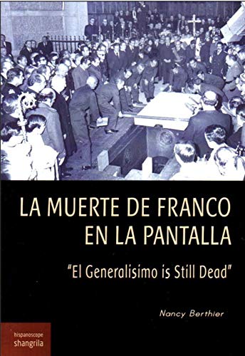 Beispielbild fr LA MUERTE DE FRANCO EN LA PANTALLA. "EL GENERALSIMO IS STILL DEAD" zum Verkauf von KALAMO LIBROS, S.L.