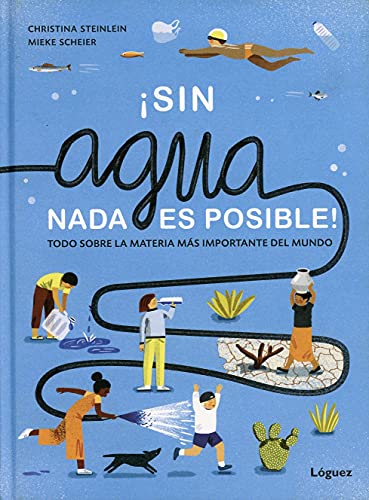 Beispielbild f�r Sin agua, nada es posible: Todo sobre la materia m�s importante del mundo zum Verkauf von medimops